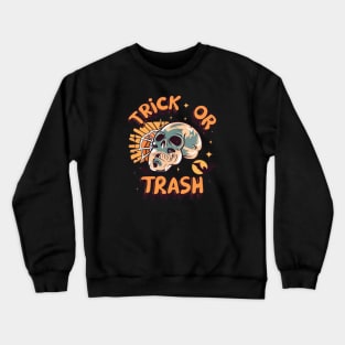 Trick Or Trash Crewneck Sweatshirt